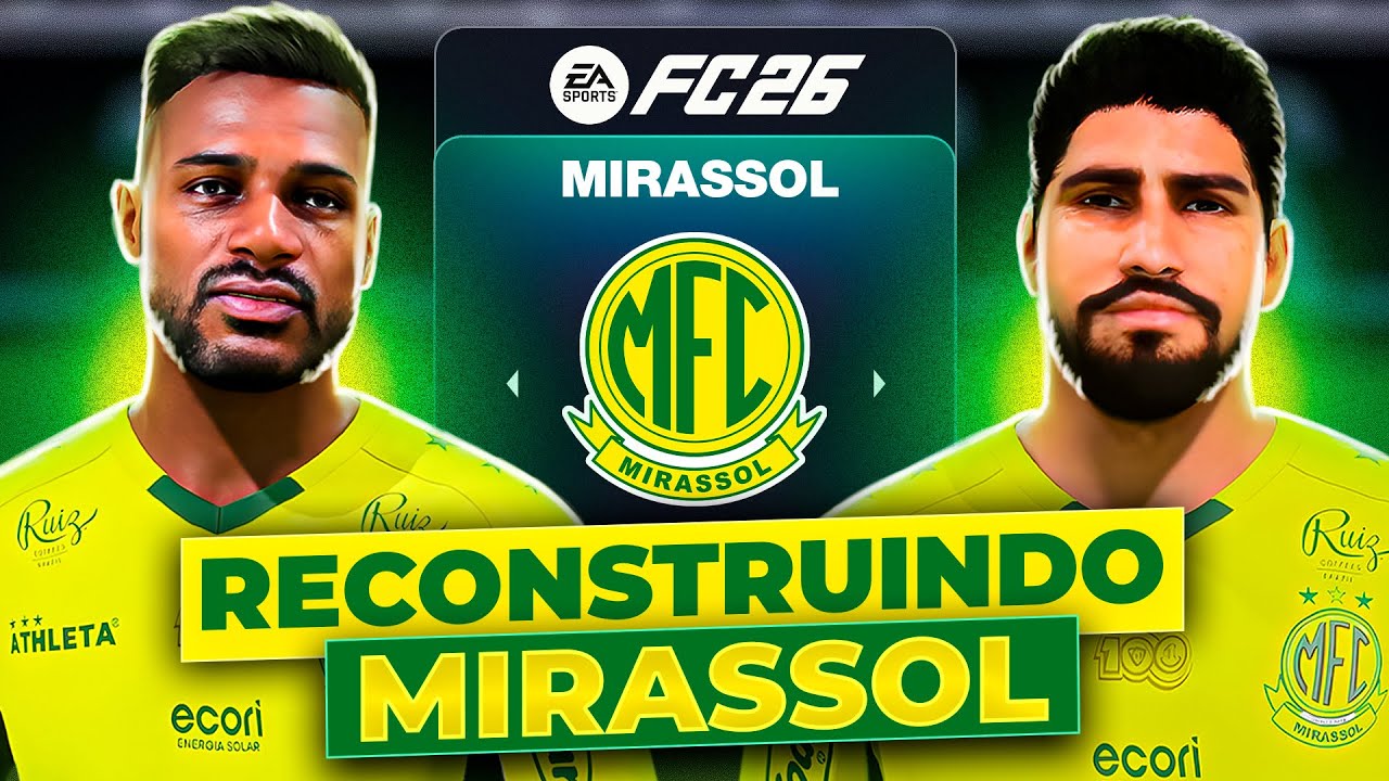 RECONSTRUINDO o MIRASSOL!  🇧🇷  (REALISTA)  | FC26 MODO CARREIRA