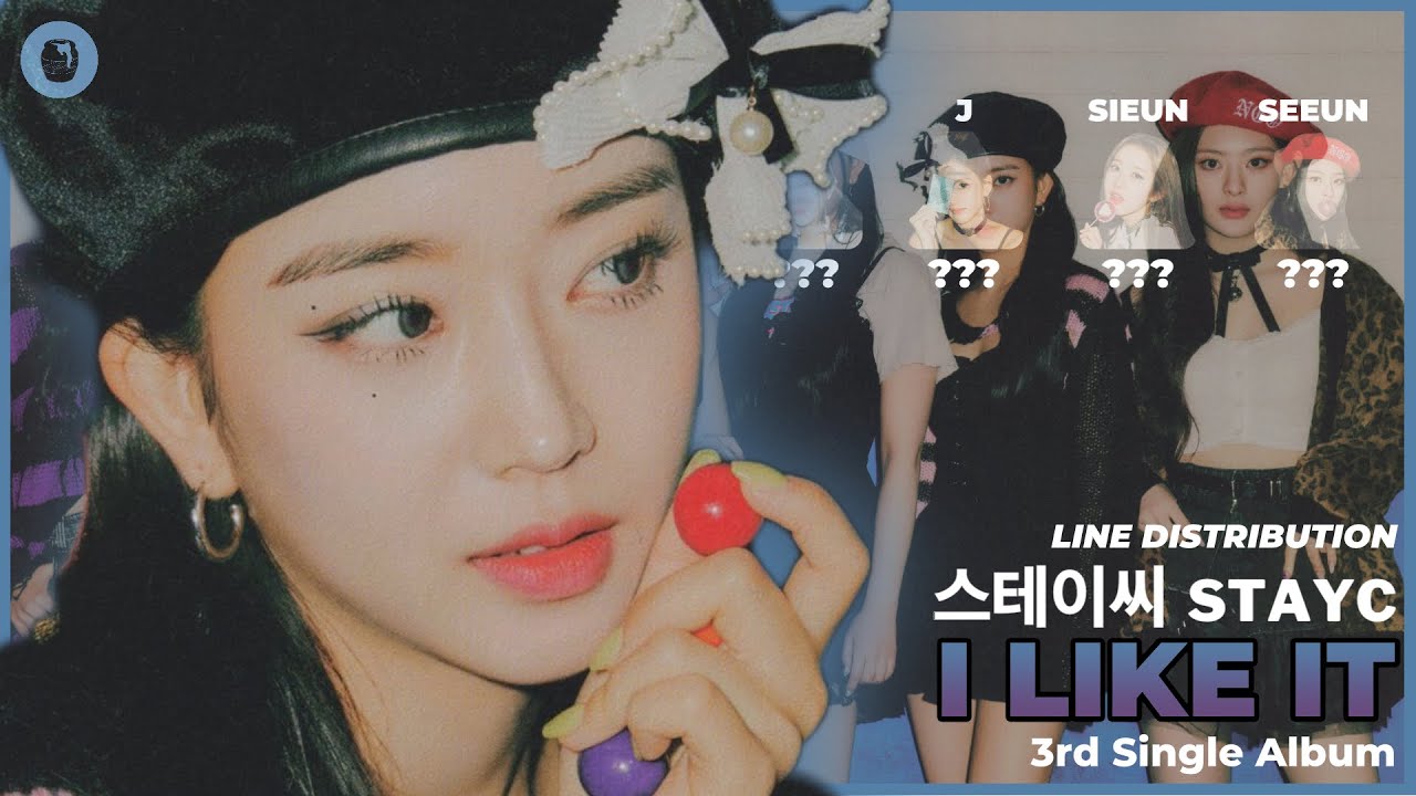 STAYC (스테이씨) - I LIKE IT | Line Distribution