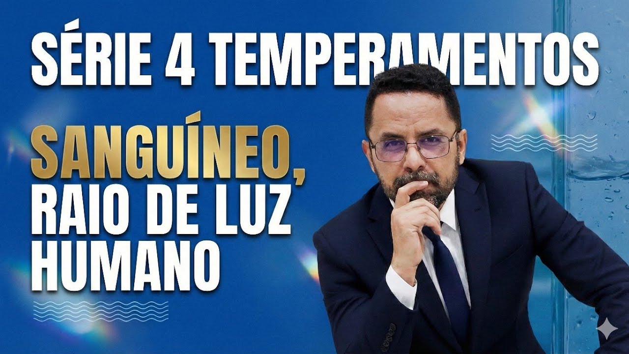 Temperamento Sanguíneo – O Raio de Luz Humano e Seus Dons