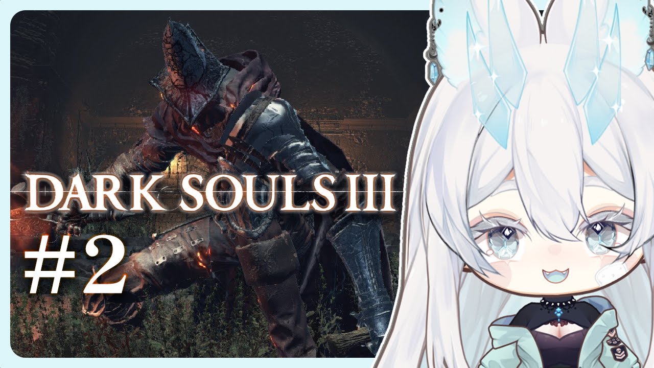 Eden Plays Dark Souls III | Episode 2 【 VOD 】
