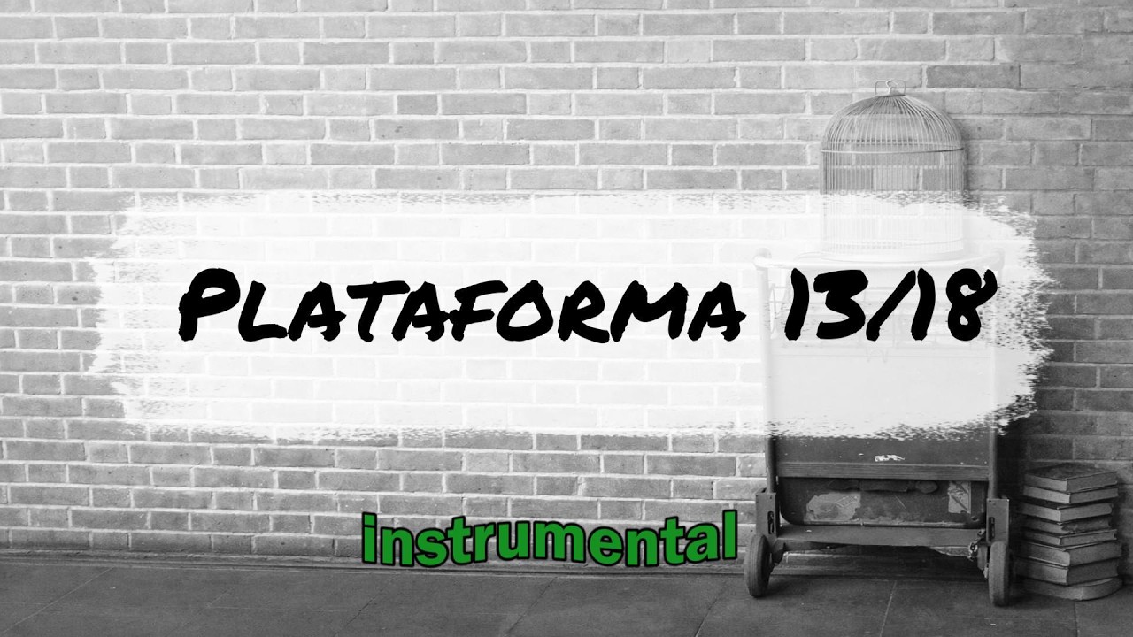 PLATAFORMA 13/18 (instrumental)