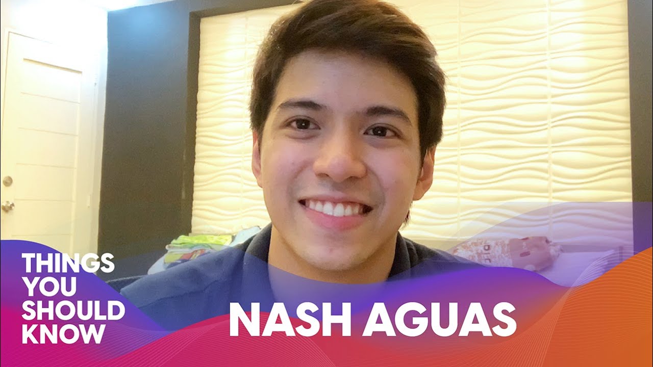 Things You Should Know about Nash Aguas | Lx2 Entertainment