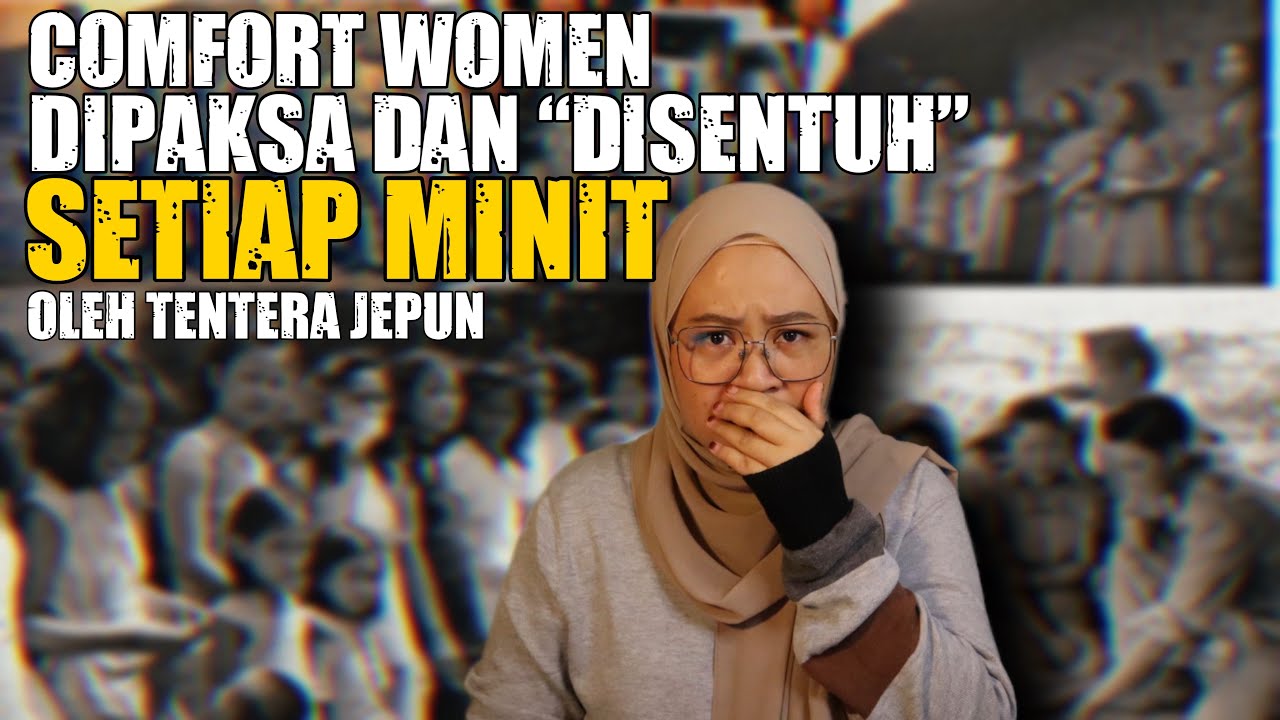 SEJARAH GELAP WANITA ASIA BILA JEPUN DATANG