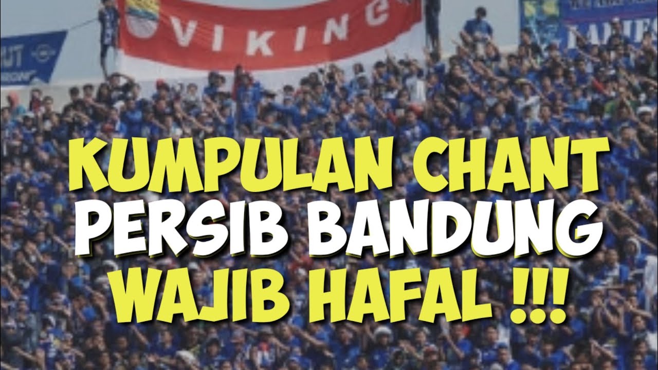 Kumpulan chant / lagu bobotoh persib bandung suporter indonesia