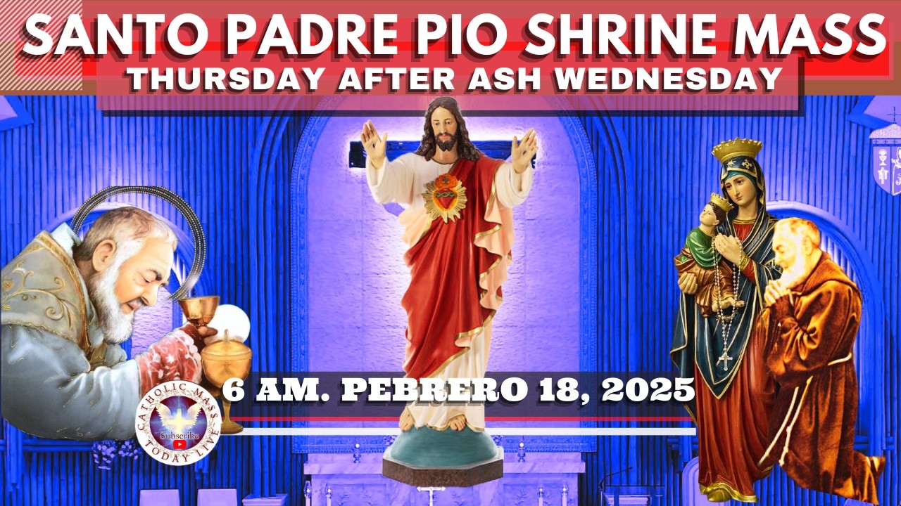 THURSDAY CHURCH FILIPINO LIVE MASS TODAY Santo Padre Pio National Shrine ^ February 19, 2026  6AM