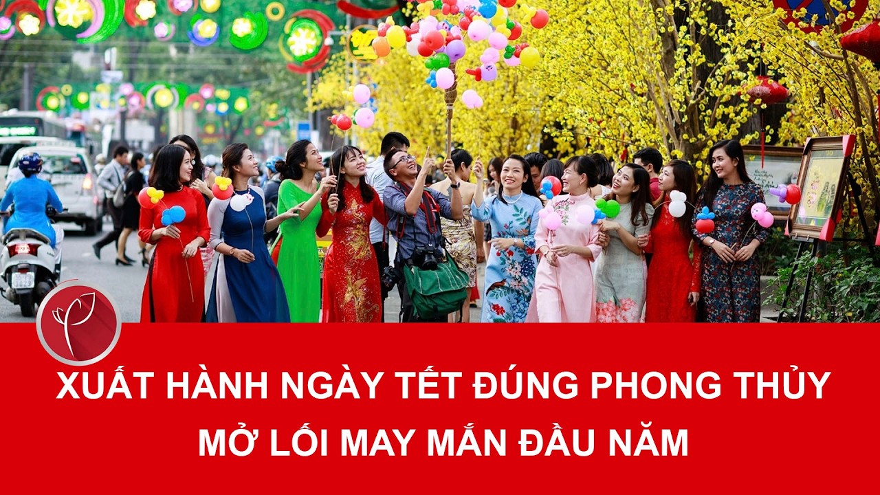 Xuất hành ngày Tết đúng phong thủy - Mở lối may mắn đầu năm