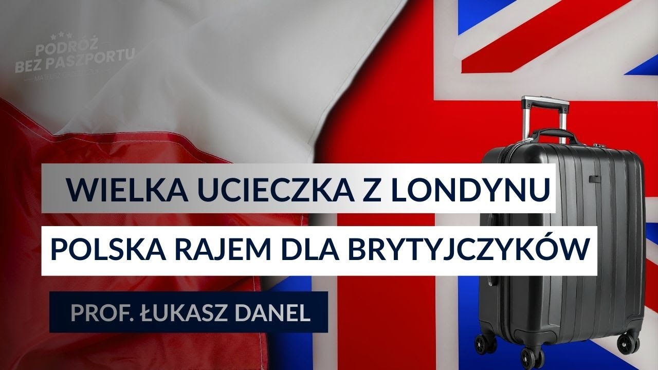 W Londynie strach, w Polsce spokój. Szokująca migracja z Wysp | prof. Łukasz Danel