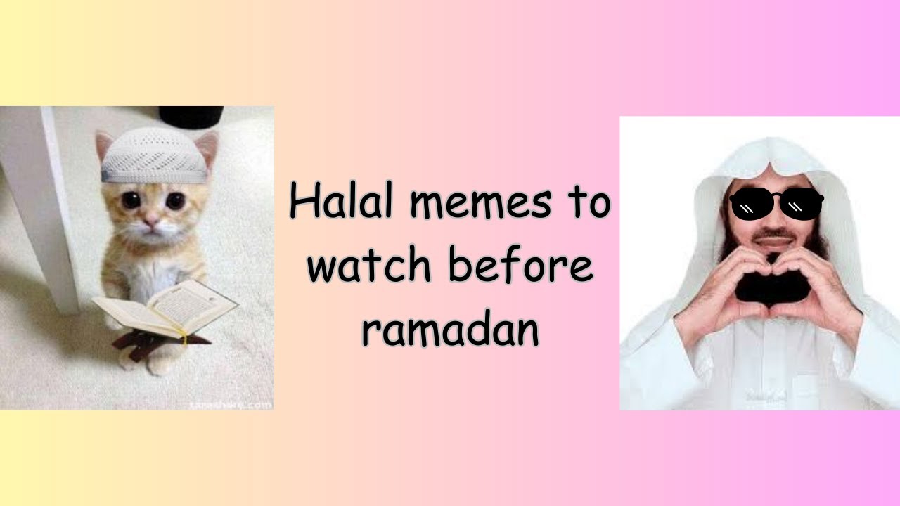 Halal memes to watch before Ramadan
