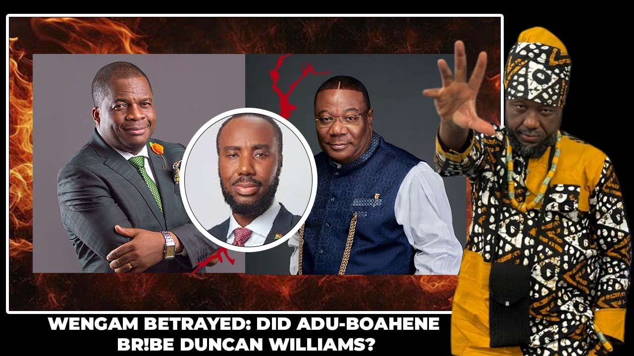 WENGAM BETRAYED: DID ADU-BOAHENE BR!BE DUNCAN WILLIAMS?