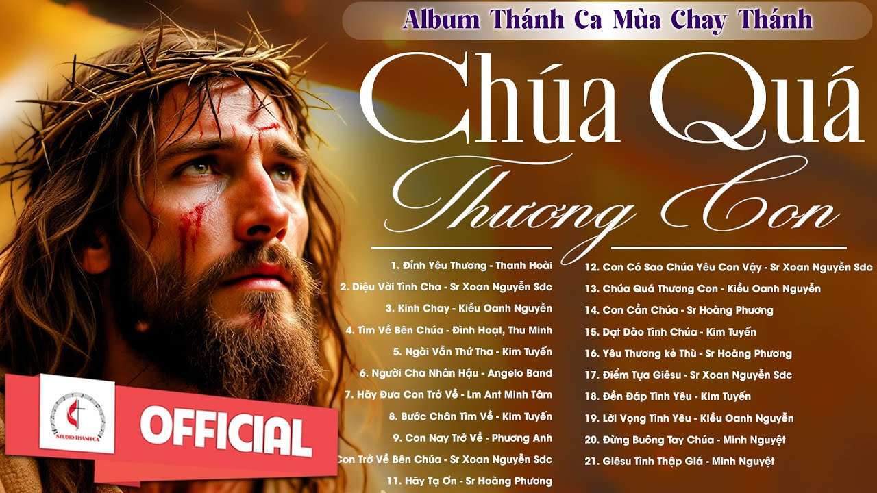 Album Thánh Ca Mùa Chay Thánh | Chúa Quá Thương Con | Những Bài Thánh Ca Cầu Nguyện Hay Nhất |