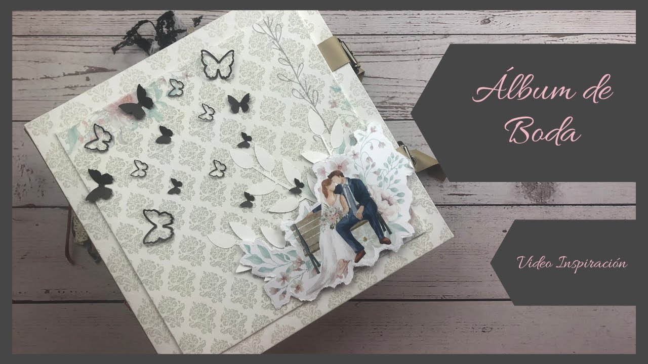 Álbum para Novios || Video de inspiración || Scrapbook || Regalo de Boda hecho a mano