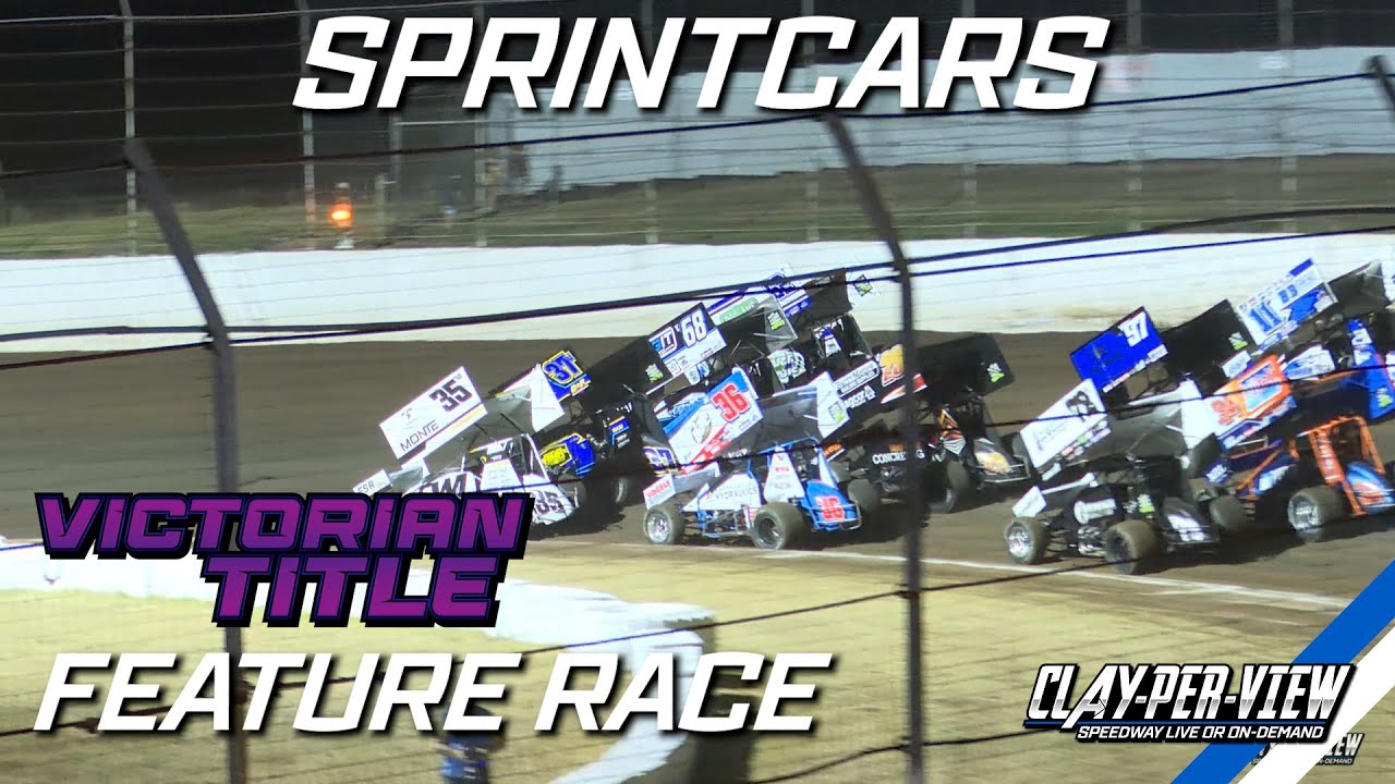 Sprintcars | Victorian Title 2023/24 - Simpson - 9th Mar 2024 | Clay-Per-View