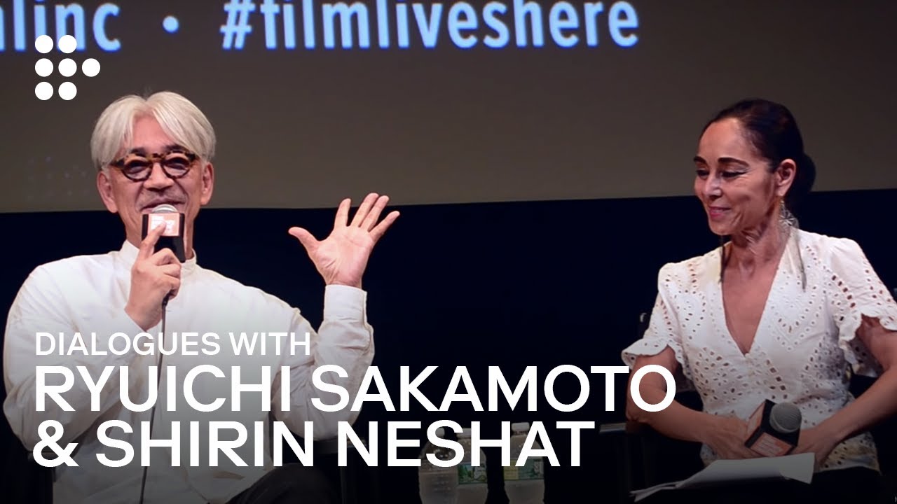 Dialogues with Ryuichi Sakamoto & Shirin Neshat