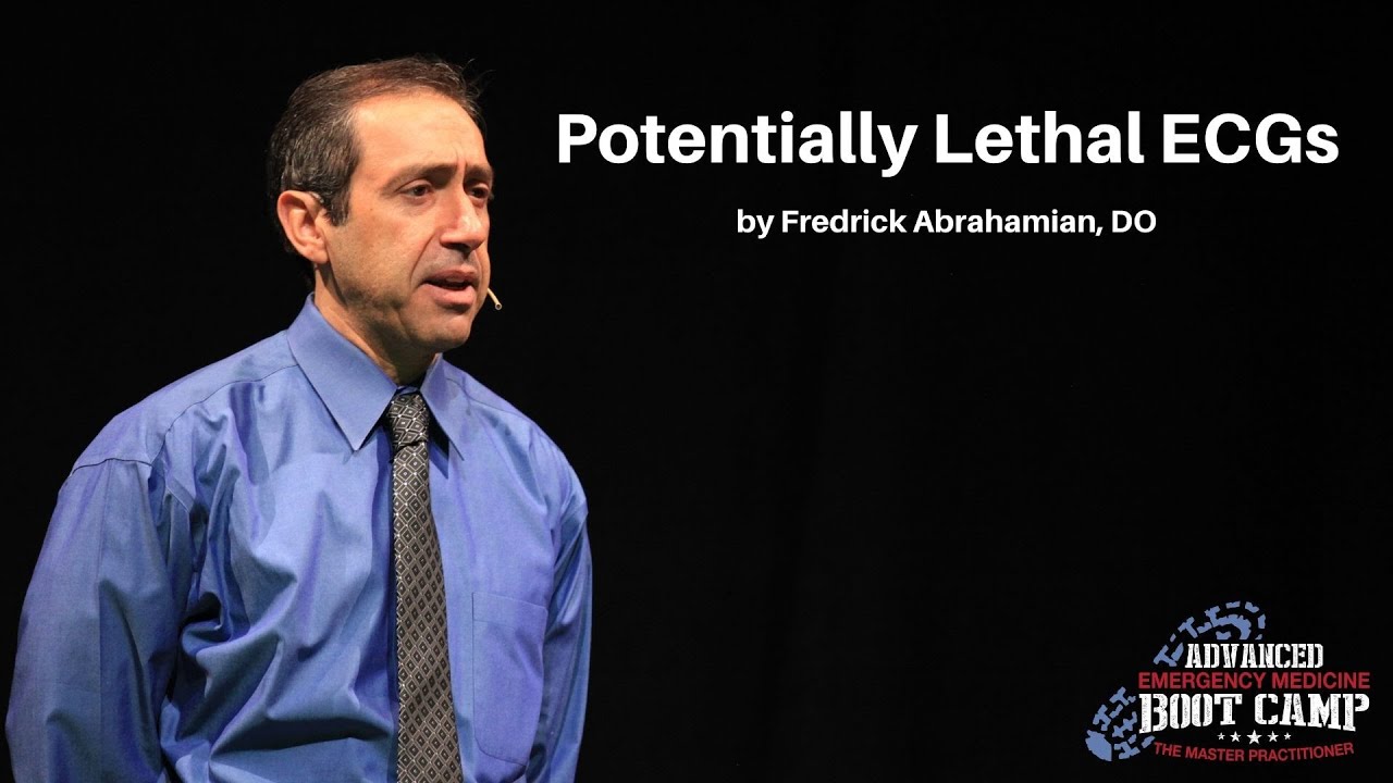 Potentially Lethal ECGs | The Advanced EM Boot Camp ECG Workshop
