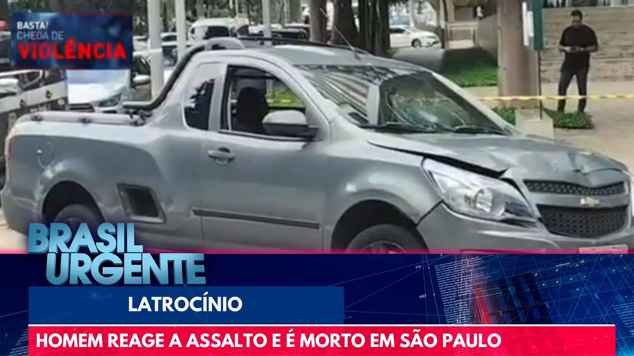 Homem reage a assalto e é morto em São Paulo | Brasil Urgente