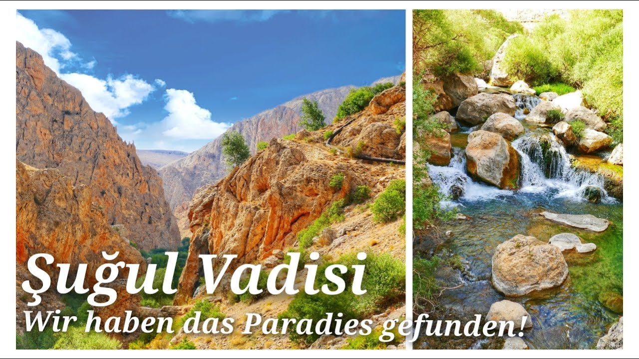 PARADIES IN DER SCHLUCHT ŞUĞUL VADİSİ - Eine unserer schönsten Sehenswürdigkeiten in der Türkei