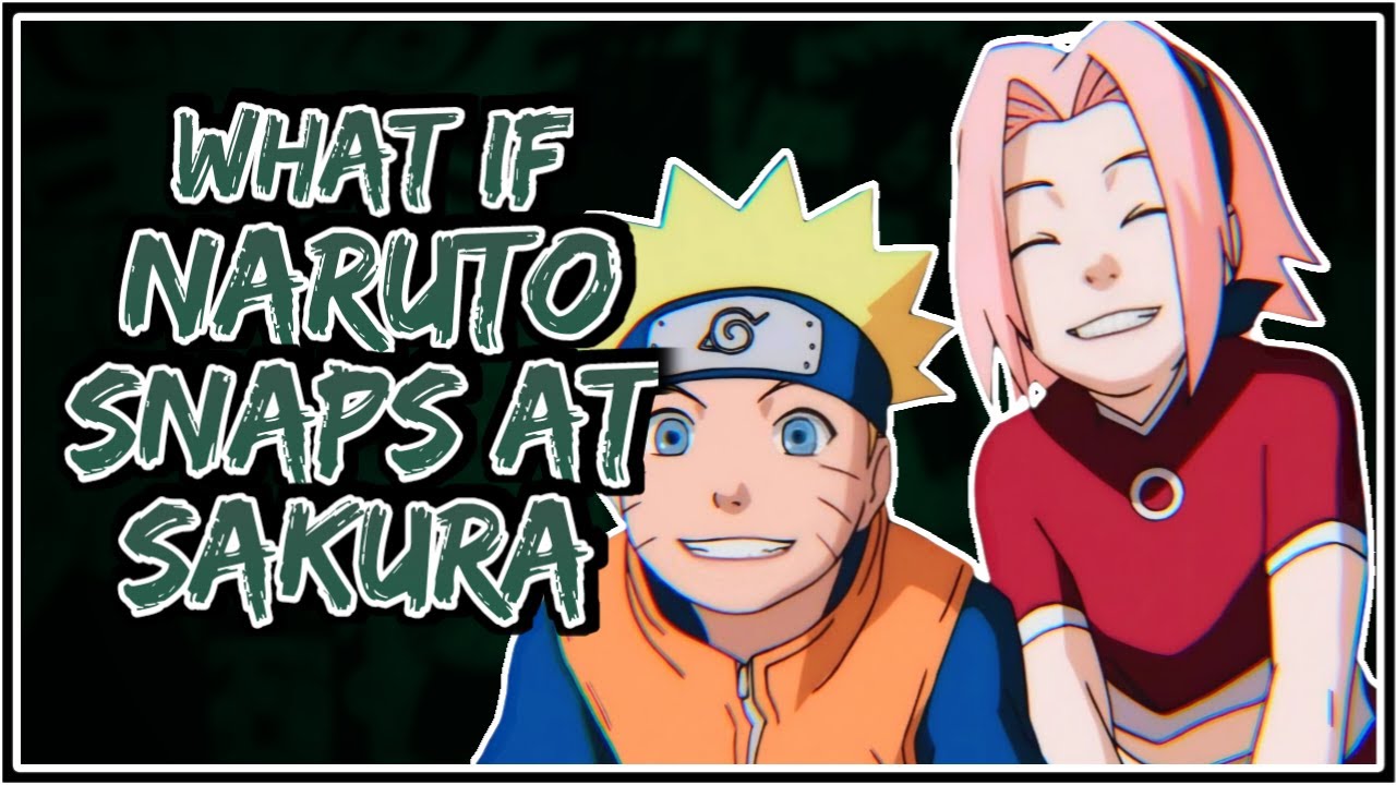 What If Naruto Snaps At Sakura || Part-1 ||
