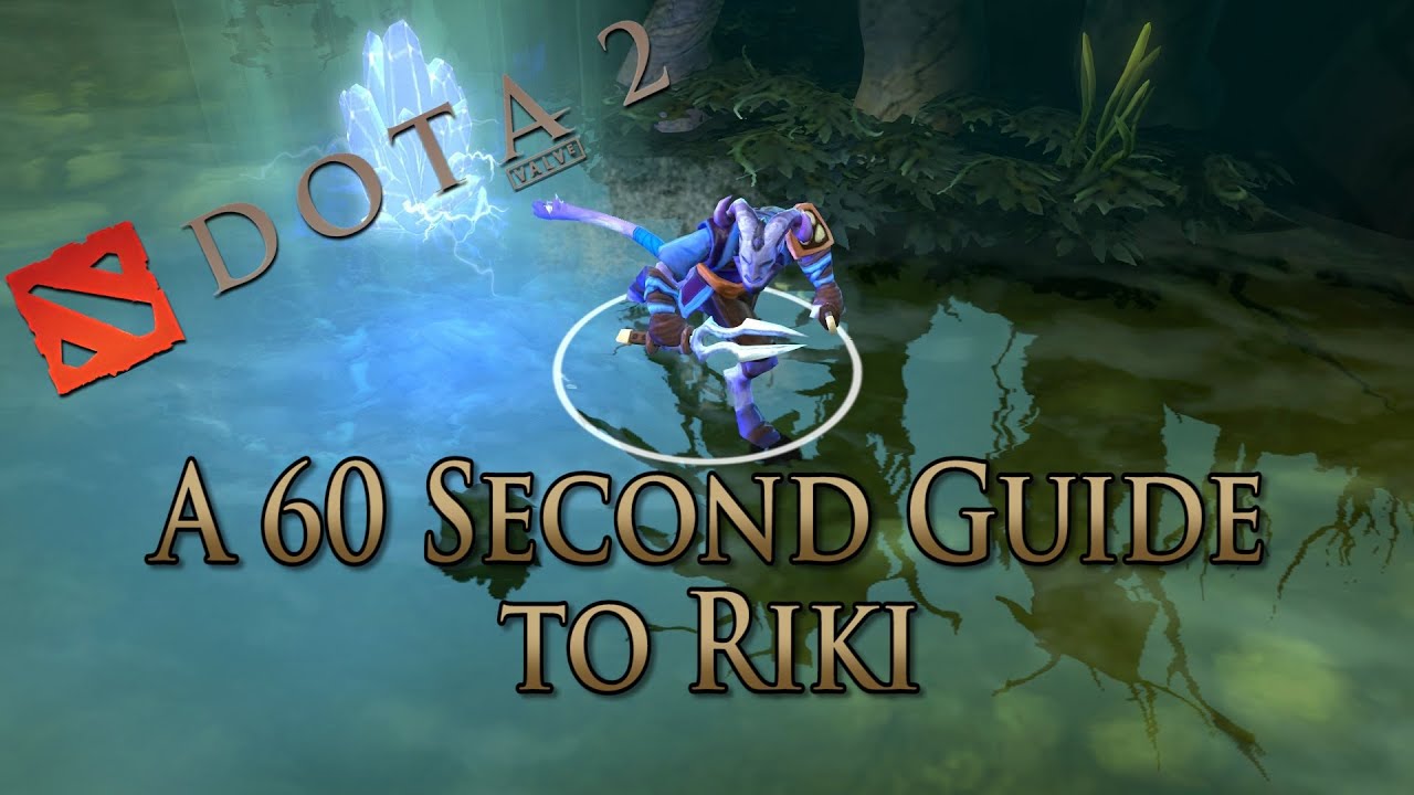 DotA 2 Guide - Riki Done Quick