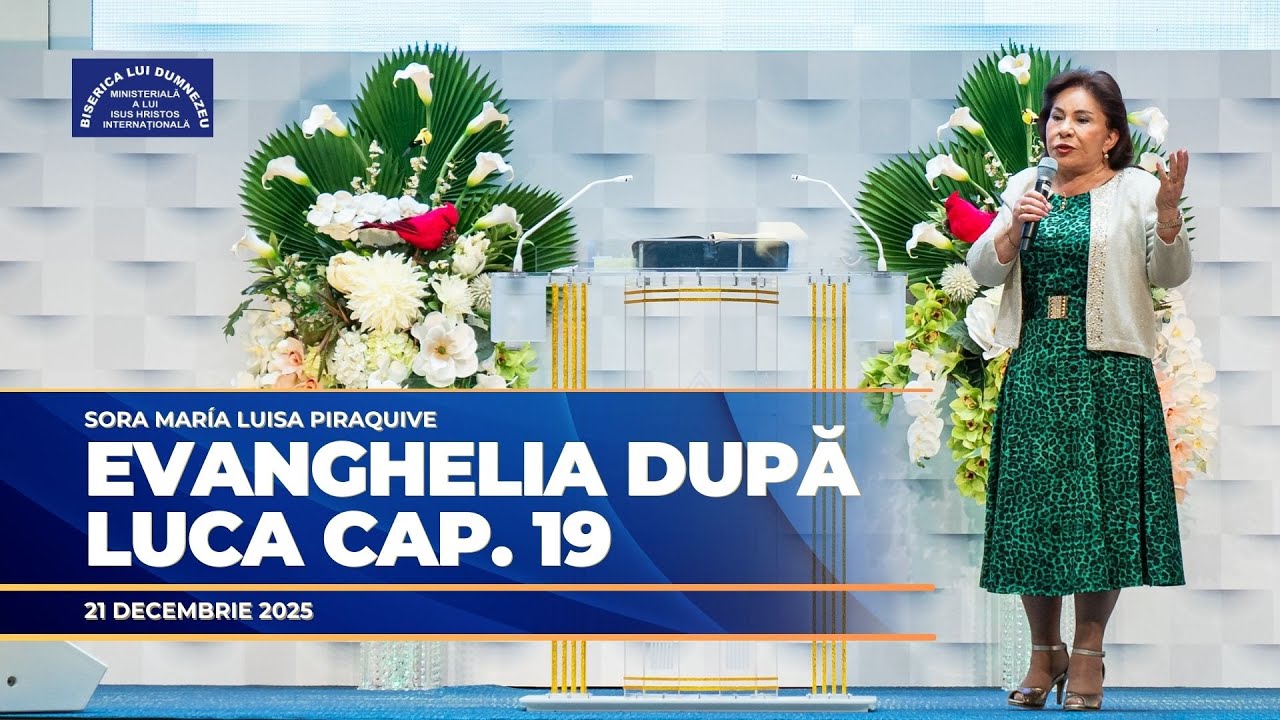 Învățătură, Evanghelia după Luca cap. 19 , Sora Maria Luisa Piraquive,  21 Decembrie 2025