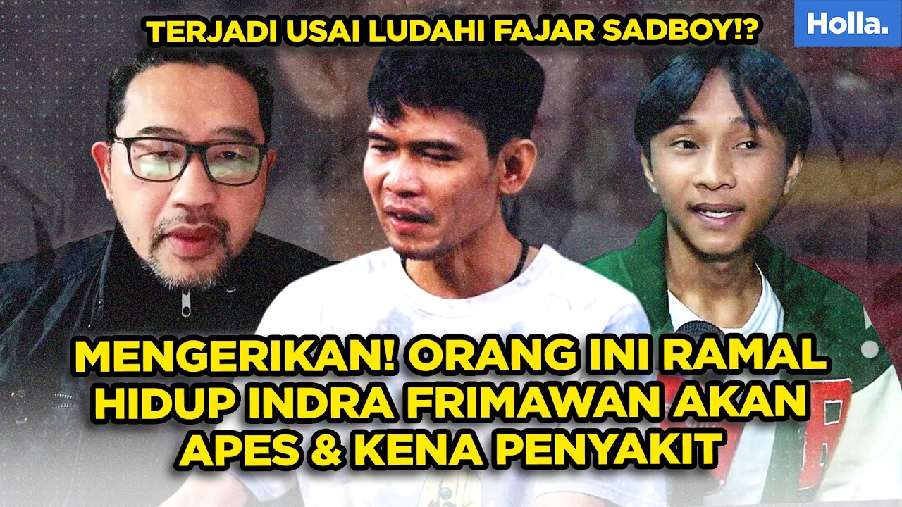 MENGERIKAN! ORANG INI RAMAL HIDUP INDRA FRIMAWAN AKAN APES & KENA PENYAKIT USAI LUDAHI FAJAR SADBOY