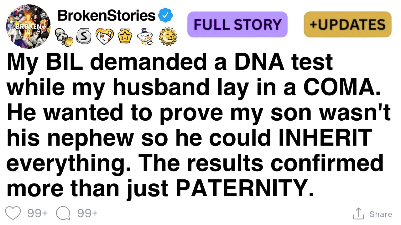 My BIL demanded a DNA test while my husband lay in a COMA. [FULL STORY]