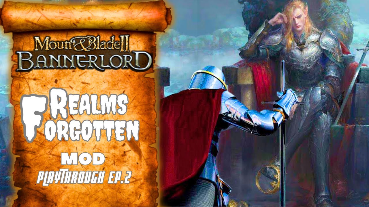 REALMS FORGOTTEN Bannerlord Mod Gameplay Part 2 - Contract With Dark Elf King
