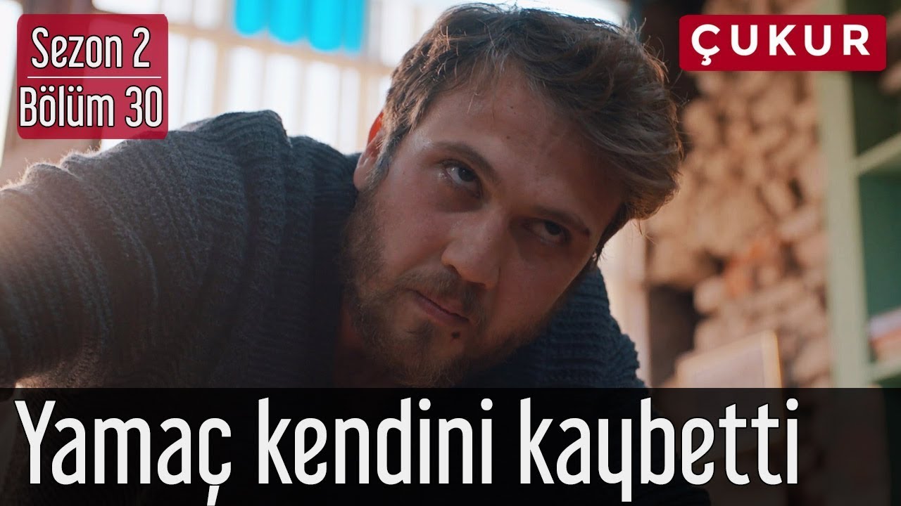 Çukur 2.Sezon 30.Bölüm - Yamaç Kendini Kaybetti