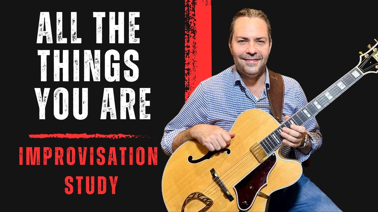 All The Things You Are - Improv Study  (Targeting the 3rd)