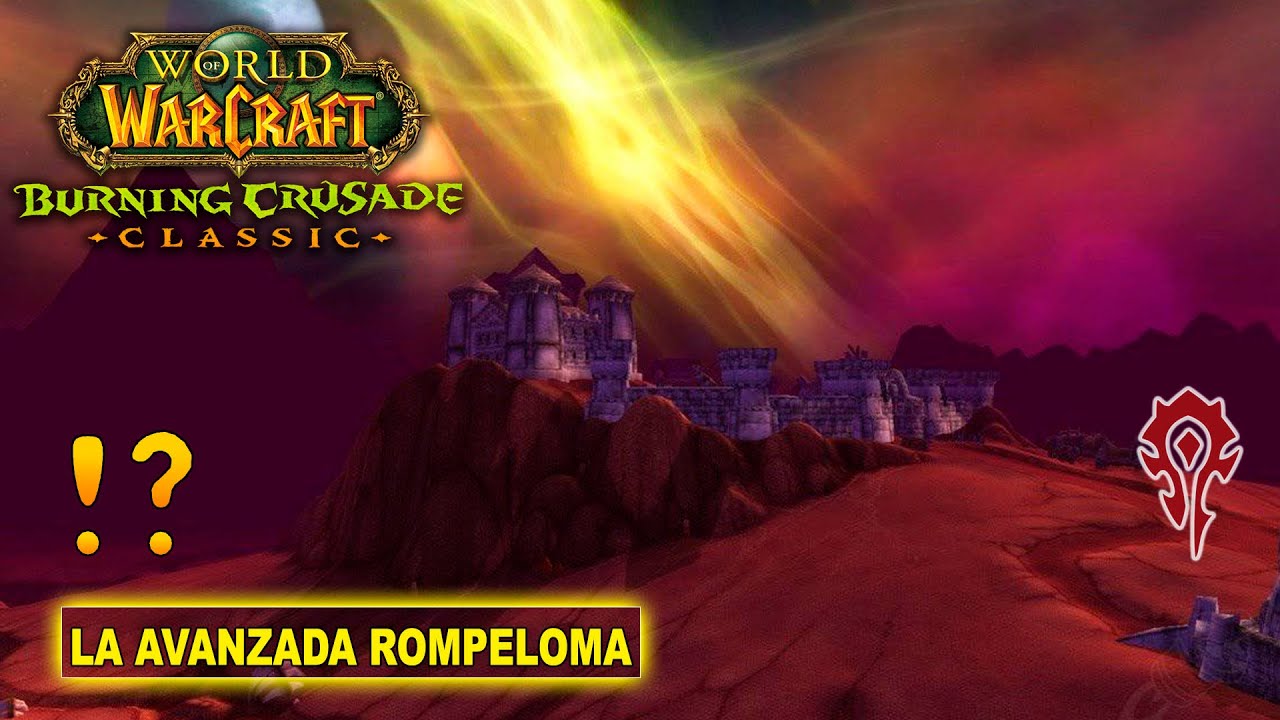 🔇 La Avanzada Rompeloma - WoW The Burning Crusade Classic Misión 🔇