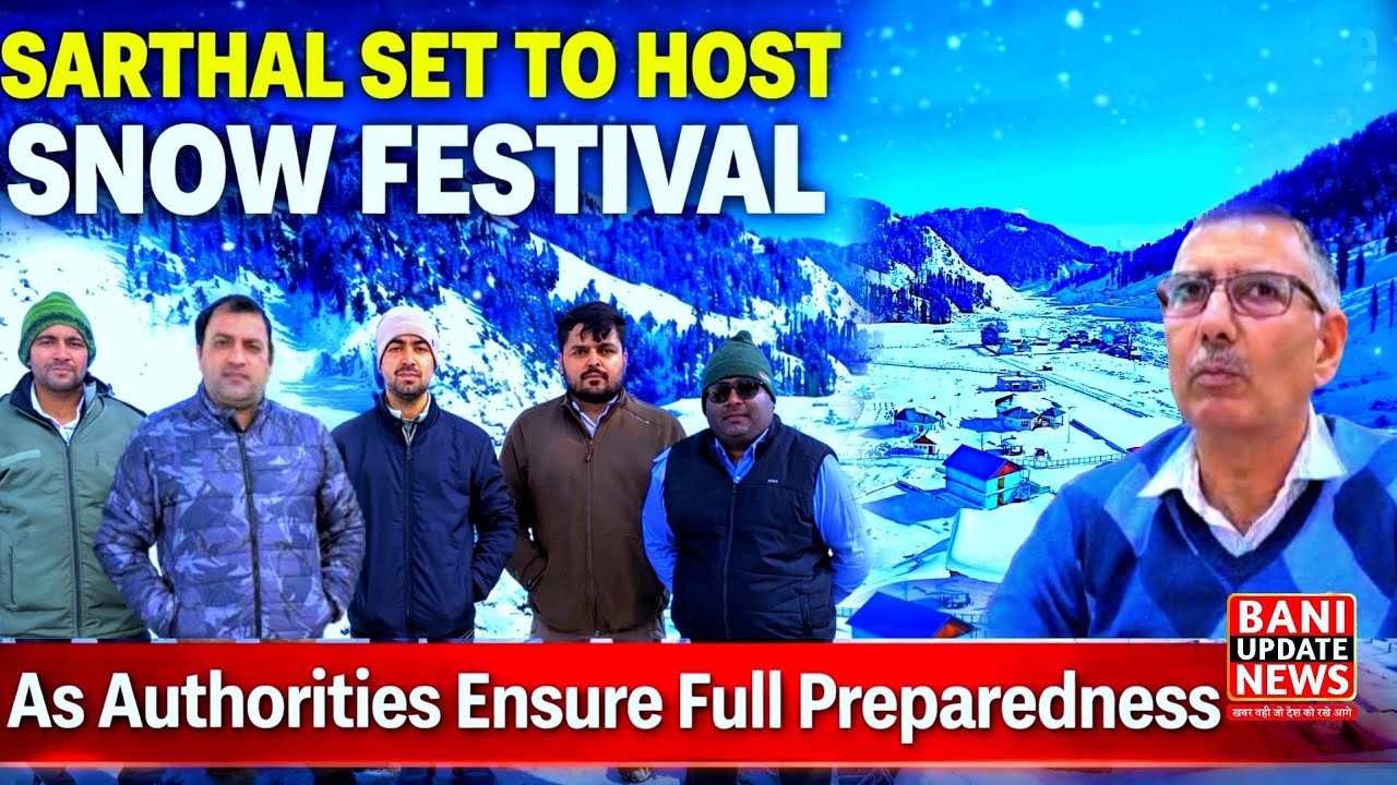 Sarthal Set to Host Snow Festival as Authorities Ensure Full Preparedness #SarthalSnowFestival2026