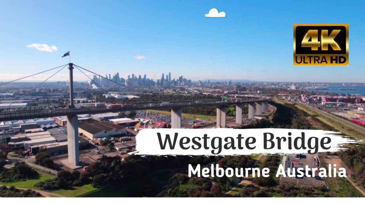 Westgate Bridge Melbourne, Australia 4K