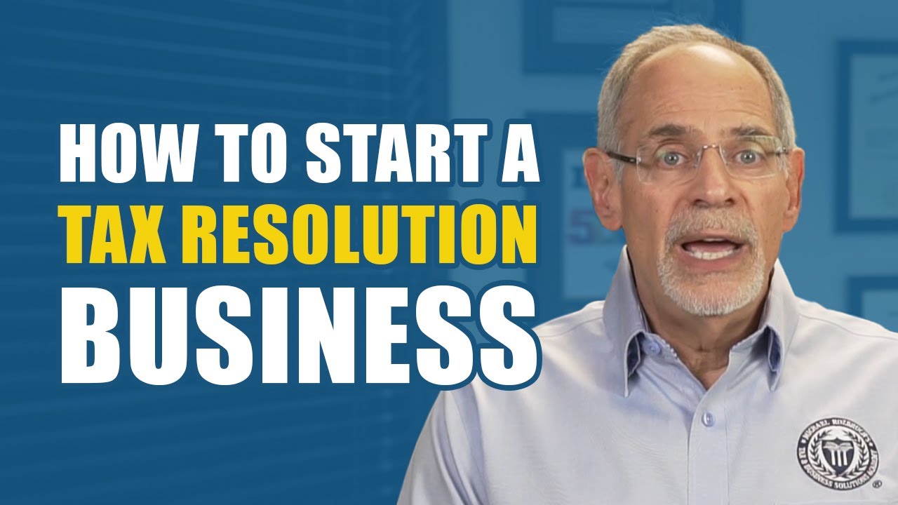 How To Start A Tax Resolution Business