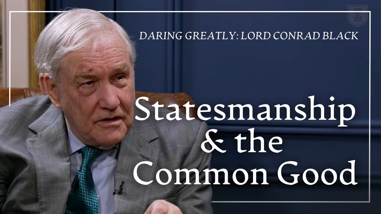 Statesmanship Through the Ages (ft. Lord Conrad Black)