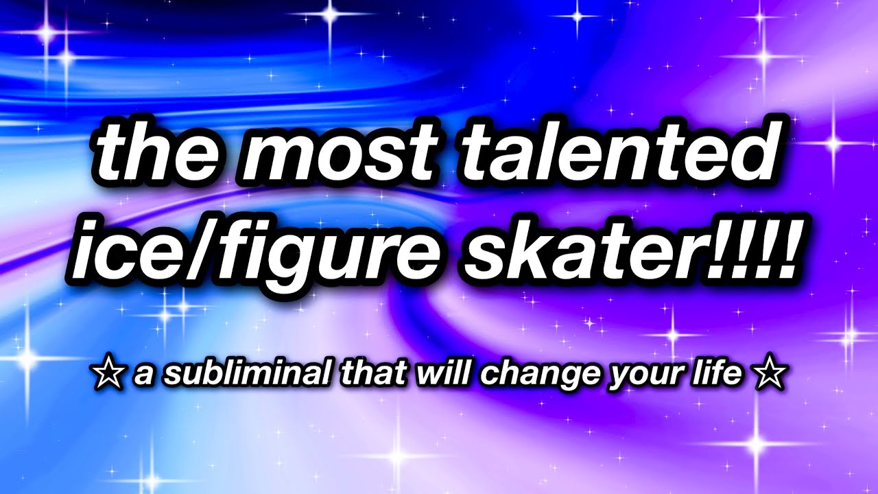 the most talented ice/figure skater ⛸️✨ SUBLIMINAL ✨⛸️