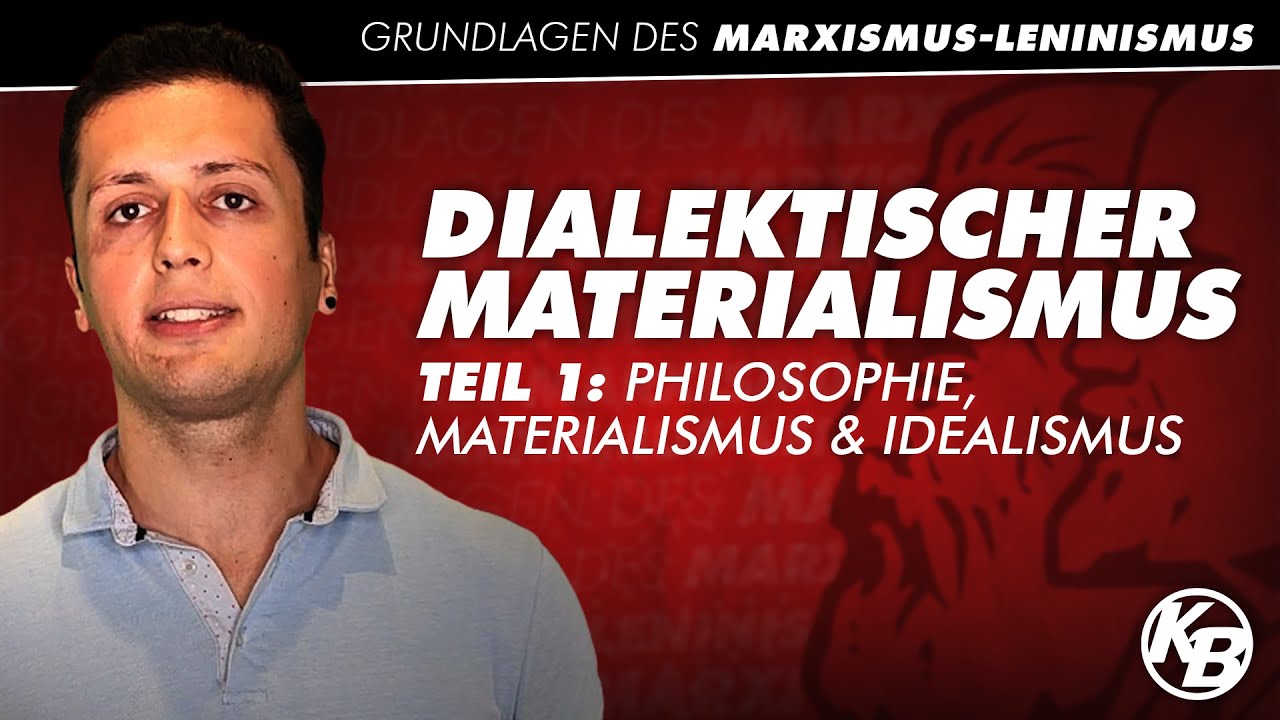 Dialektischer Materialismus I: Philosophie, Materialismus und Idealismus