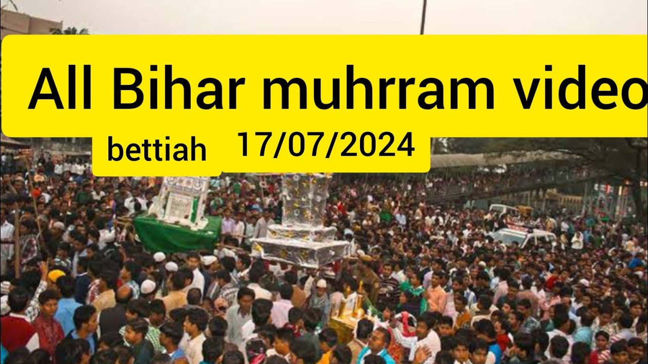 All bettiah Muharram video 2024