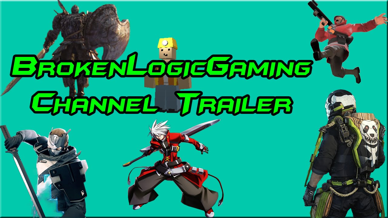 New Channel Trailer - BrokenLogicGaming