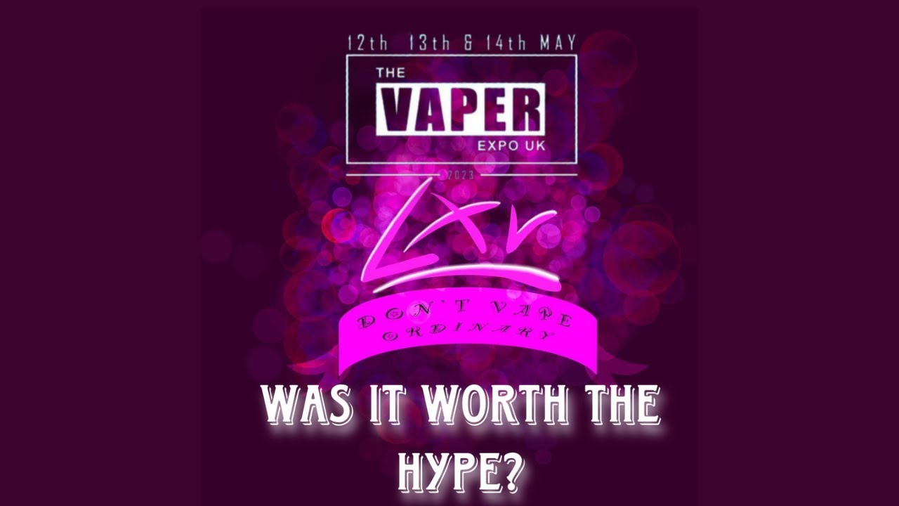 The LXV, Friday night Vape show. A look back special of UK Vaper Expo May 2023