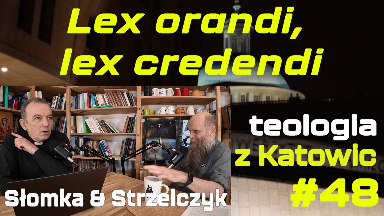 #48 Lex orandi, lex credendi (Słomka & Strzelczyk)