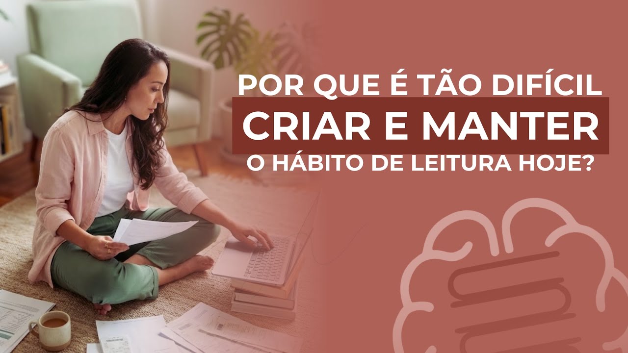 Por que é tão difícil criar e manter o hábito de leitura hoje?