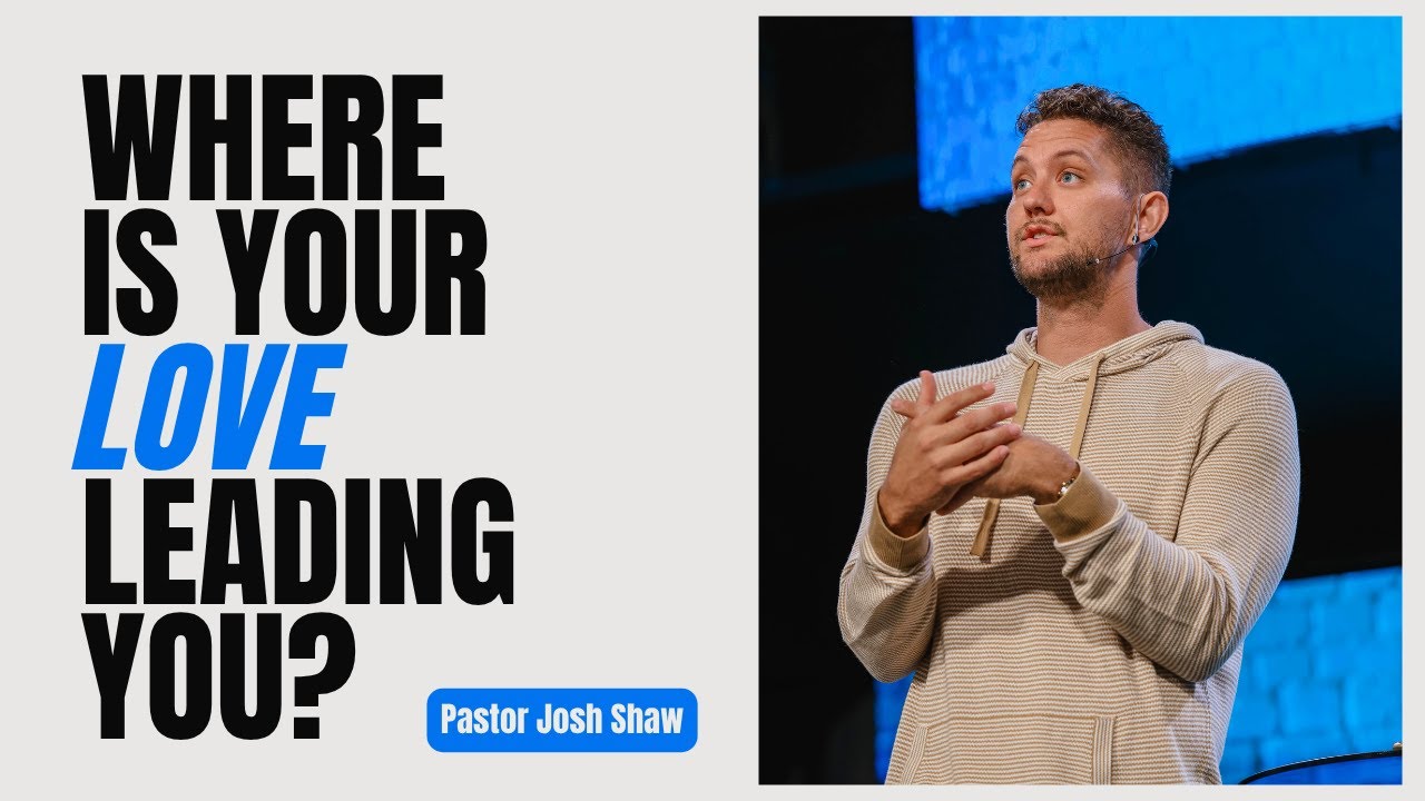 Where Is Your Love Leading You? | Psalm 51 | Pastor Josh Shaw