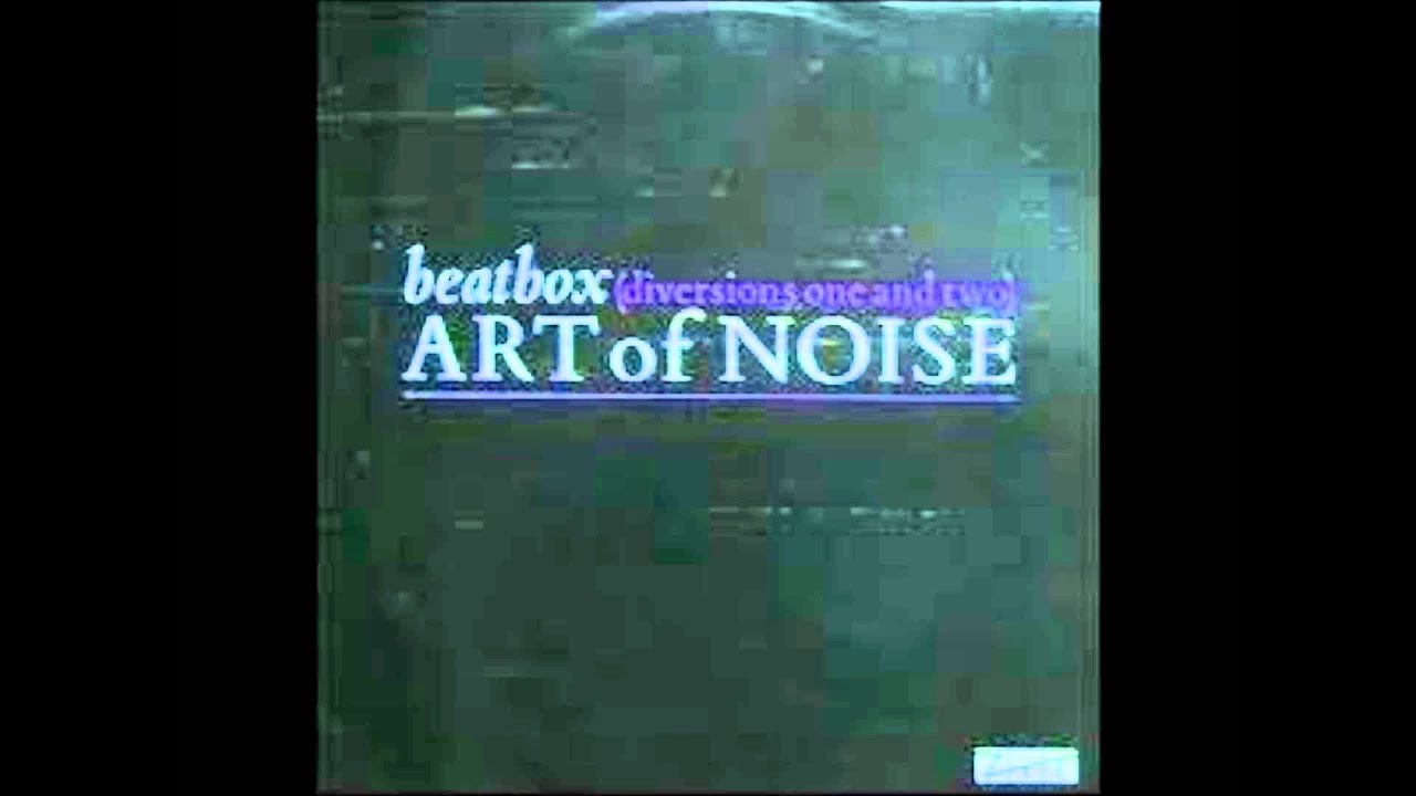 ART OF NOISE - BEAT BOX - 1984