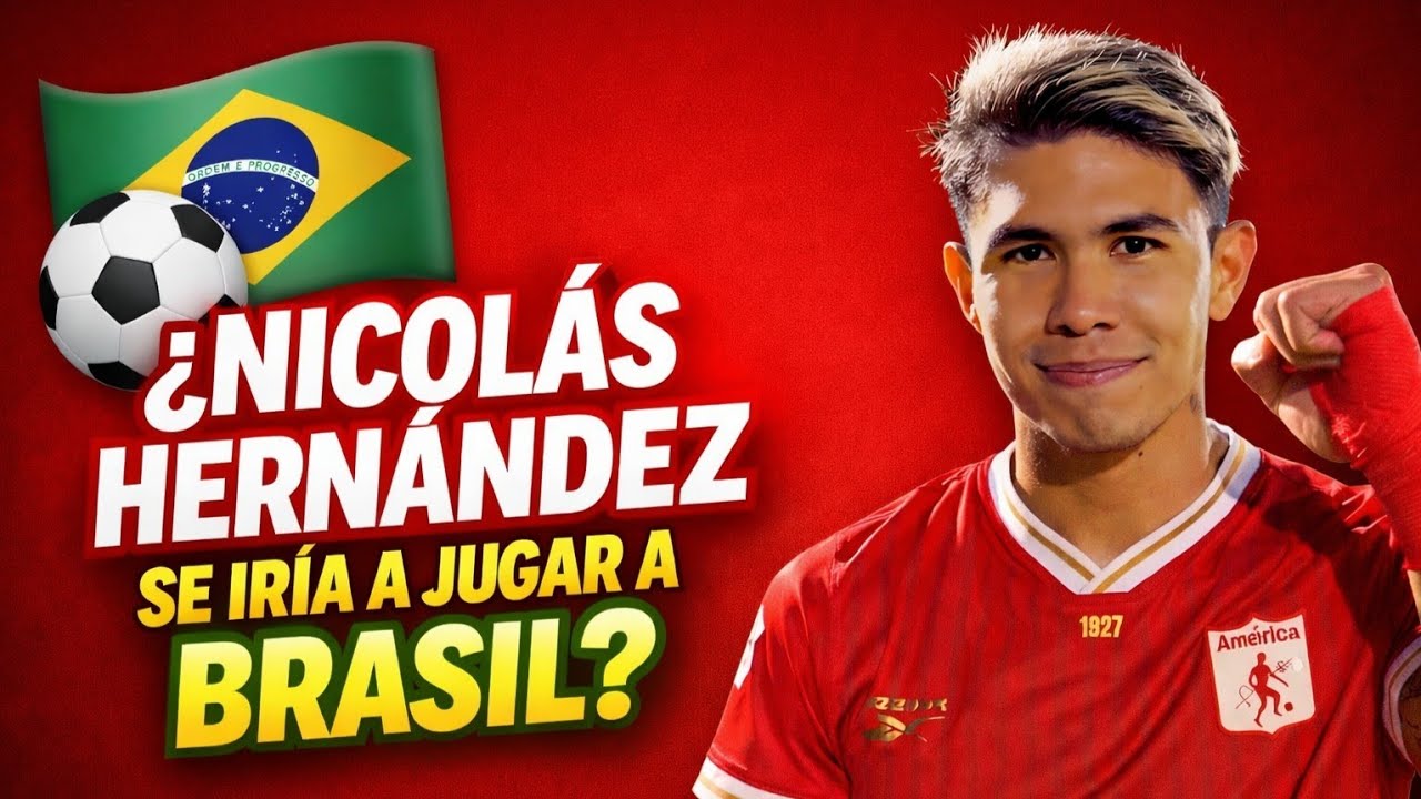 🔴 Nicolás Hernández: ¿Se va del América 🇦🇹? Oferta de Brasil sobre la mesa 🇧🇷#américadecali 📱