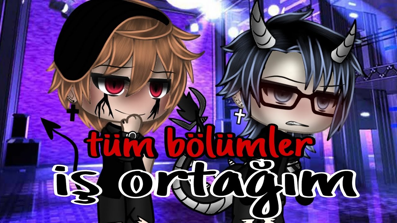 [⭐İş ortağım ⭐]//gachalife//gacha//glmm//Türkçe//orjinal//tüm bölümler//gay//boylove//lovestory//