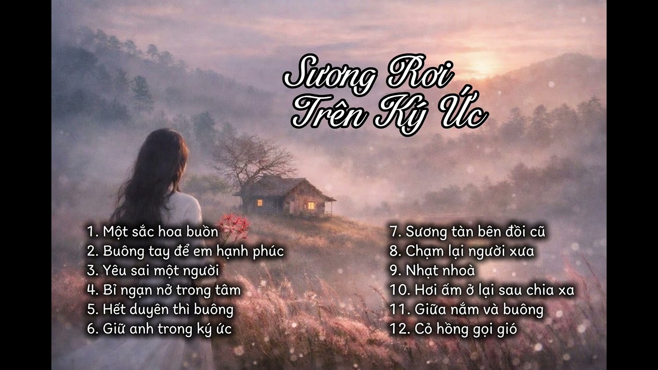 SƯƠNG RƠI TRÊN KÝ ỨC – Album Nhạc Buồn Hay Nhất 2026 | 12 Bản Tình Ca Chạm Đến Ký Ức | #nhactrutinh 