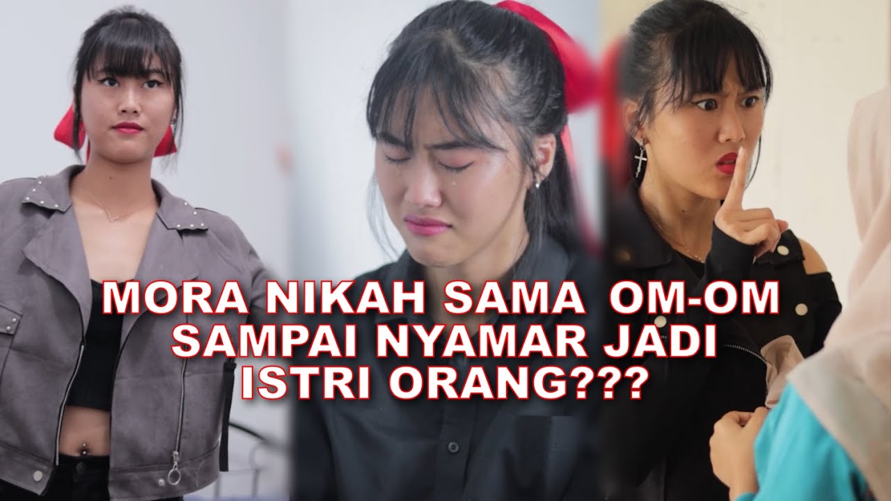 Mora Nikah sama Om-Om, sampai Nyamar Jadi Istri Orang??? - Kumpulan Video Tiktok @miss.moraa