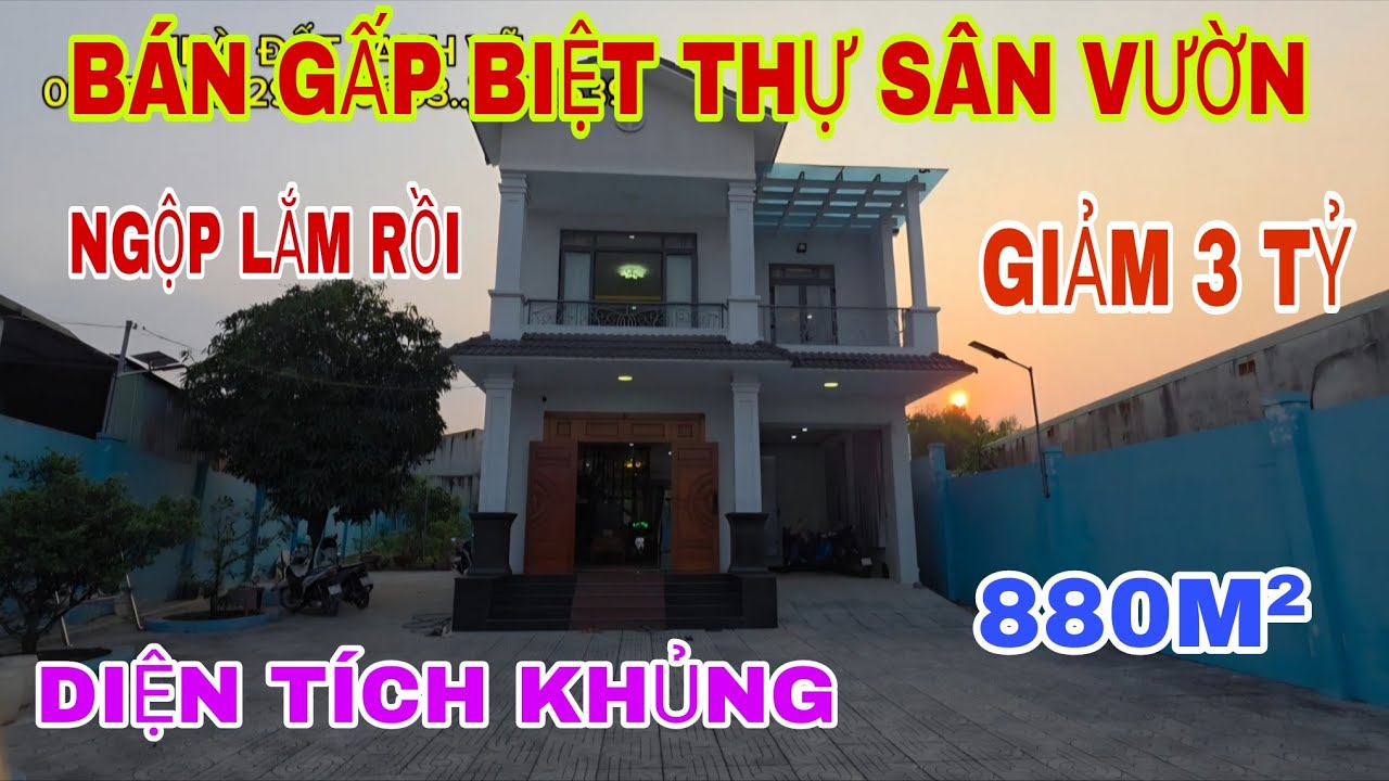  NGỘP. CĂN BIỆT THỰ SÂN VƯỜN .DIỆN TÍCH KHỦNG  880M² ..GIẢM GIÁ 3 TỶ .(CÓ 14 TRIỆU /1M²) GIÁ ĐẦU TƯ 