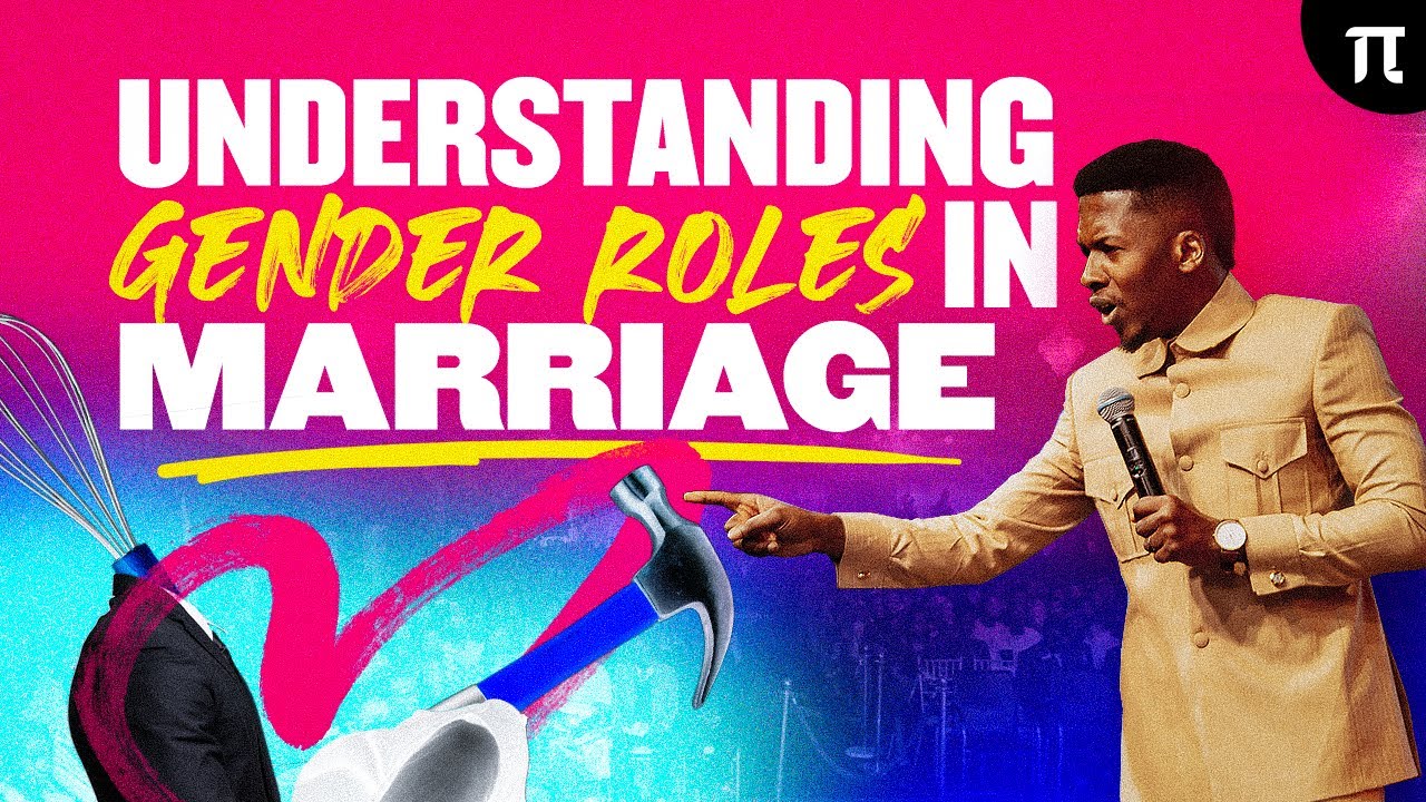 GENDER ROLES IN MARRIAGE | APOSTLE EMMANUEL IREN