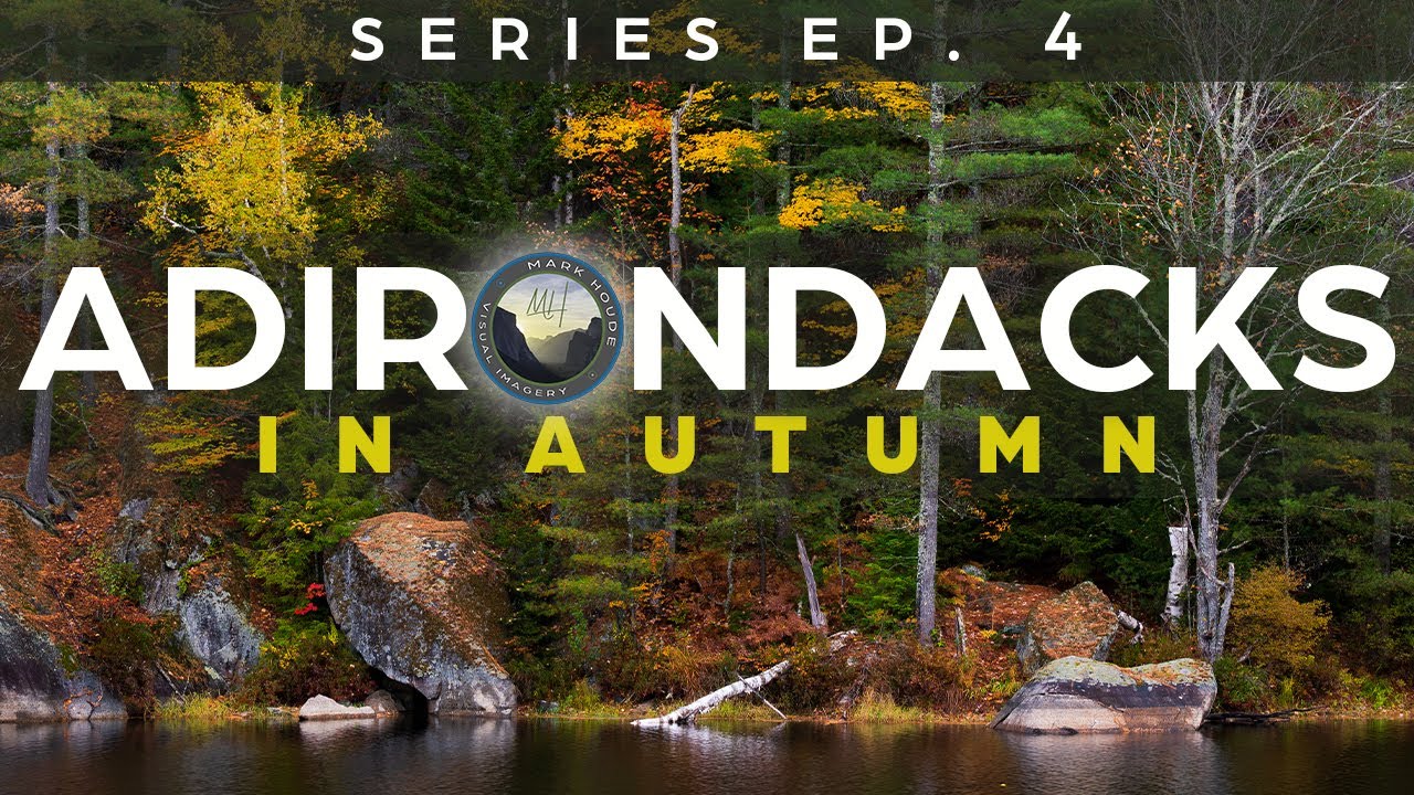 Ep. 4: Photographing the Adirondacks in Autumn (2022)