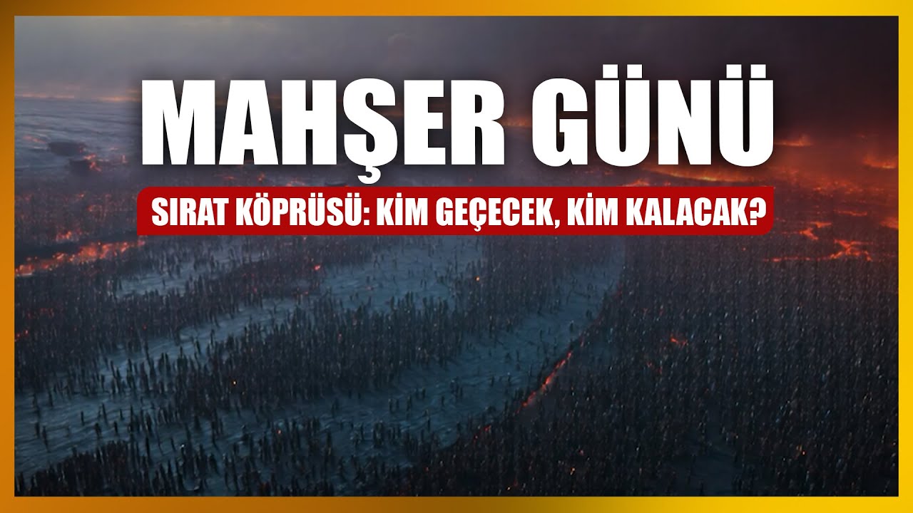 Mahşer Günü ve Sırat Köprüsü: Kim Geçecek, Kim Kalacak? / 12. Bölüm